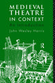Book cover of: Medieval Theatre in Context: An Introduction