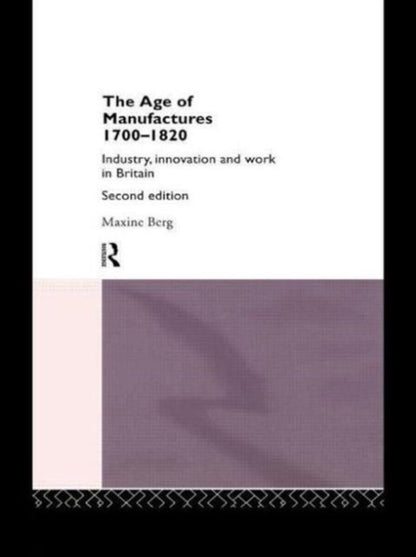 Book cover of: Age of Manufactures, 1700-1820