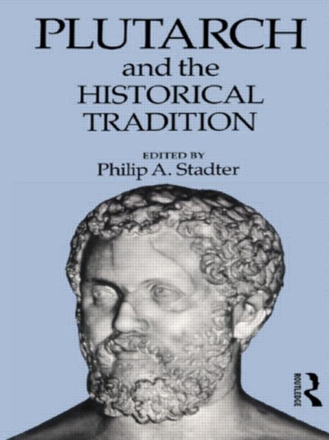 Book cover of: Plutarch and the Historical Tradition