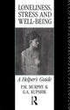 Book cover of: Loneliness, Stress and Well-Being. By: G A Kupshik
