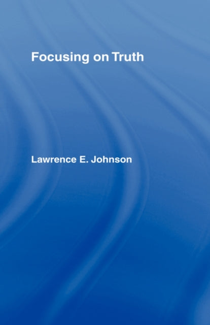 Book cover of: Focusing on Truth