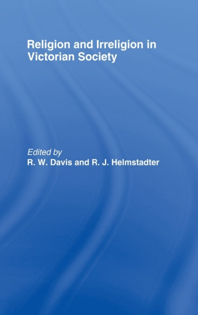 Book cover of: Religion and Irreligion in Victorian Society