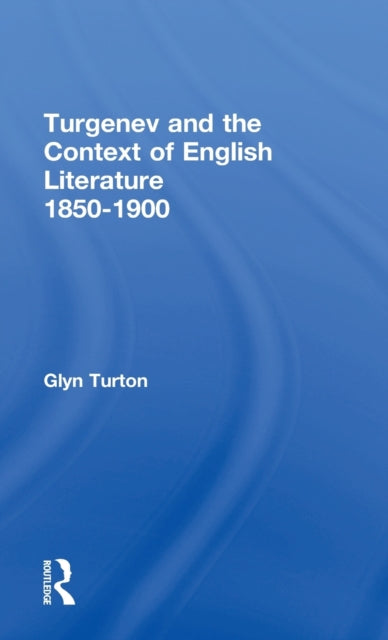 Book cover of: Turgenev and the Context of English Literature 1850-1900