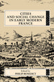 Book cover of: Cities and Social Change in Early Modern France. By: P. Benedict