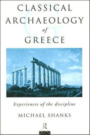 The Classical Archaeology of Greece