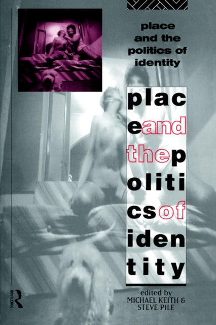 Book cover of: Place and the Politics of Identity