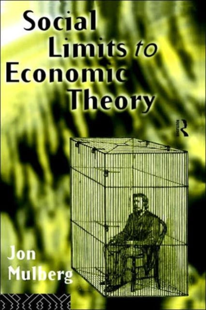 Book cover of: Social Limits to Economic Theory