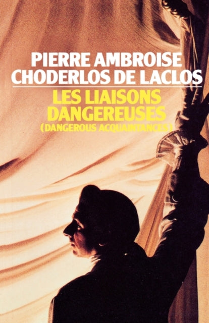 Book cover of: Les Liaisons Dangereuses. By: Pierre Choderlos de Laclos