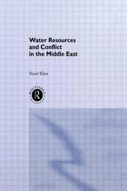 Book cover of: Water Resources and Conflict in the Middle East