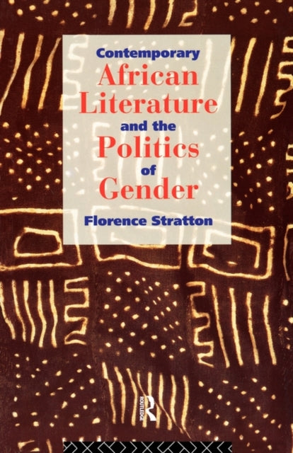 Book cover of: Contemporary African Literature and the Politics of Gender