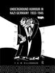 Book cover of: Underground Humour In Nazi Germany, 1933-1945