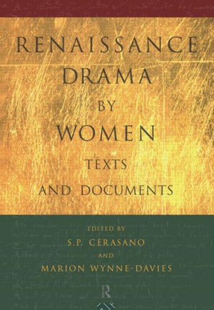 Renaissance Drama by Women: Texts and Documents