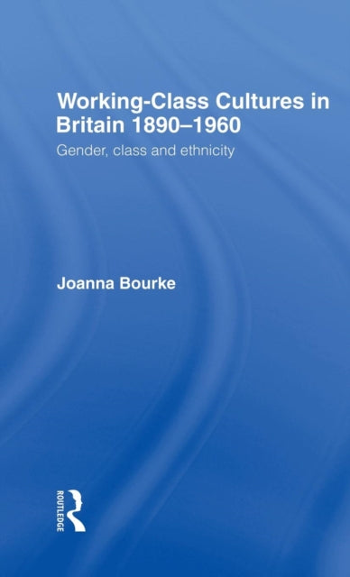 Book cover of: Working Class Cultures in Britain, 1890-1960