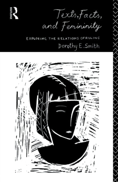 Book cover of: Texts, Facts and Femininity. By: Dorothy E. Smith