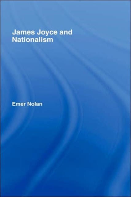 Book cover of: James Joyce and Nationalism