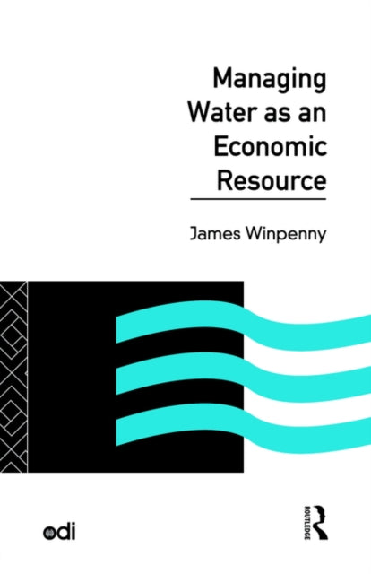 Book cover of: Managing Water as an Economic Resource