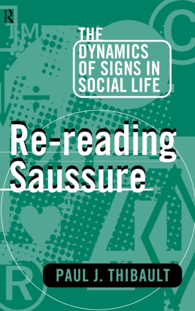 Book cover of: Re-reading Saussure. By: Paul J. Thibault