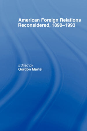 American Foreign Relations Reconsidered