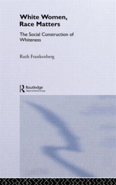 Book cover of: White Women, Race Matters