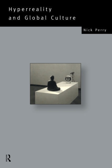 Book cover of: Hyperreality and Global Culture
