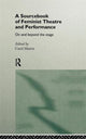 Book cover of: Sourcebook on Feminist Theatre and Performance. By: Carol Martin