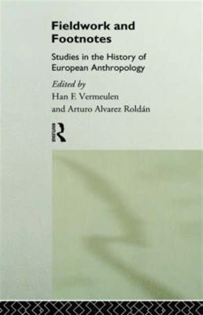 Book cover of: Fieldwork and Footnotes. By: Han Vermeulen