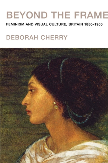 Book cover of: Beyond the Frame. By: Deborah Cherry