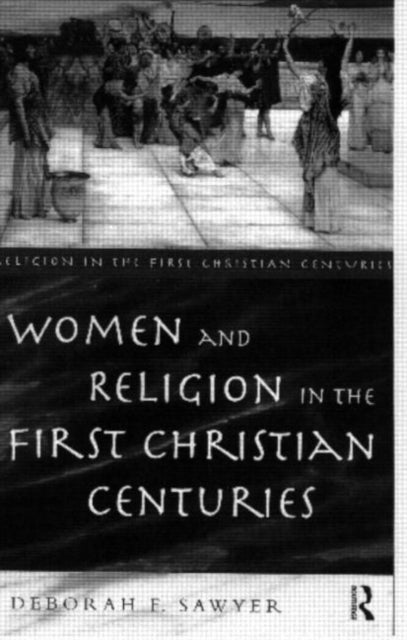 Book cover of: Women and Religion in the First Christian Centuries