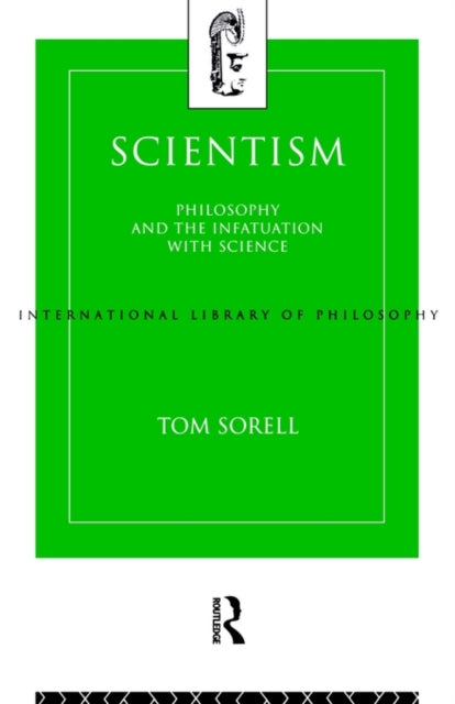 Book cover of: Scientism. By: Tom Sorell Ltd