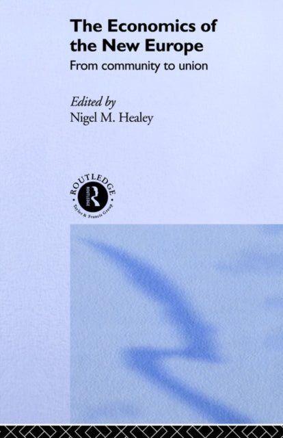 Book cover of: Economics of the New Europe. By: Nigel Healey