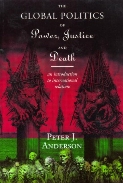 Book cover of: Global Politics of Power, Justice and Death