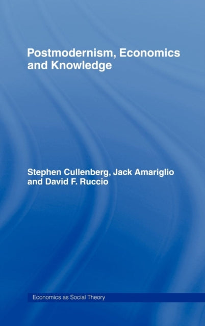 Book cover of: Post-Modernism, Economics and Knowledge. By: S. Cullenberg