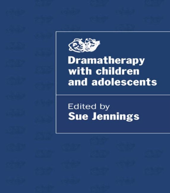 Book cover of: Dramatherapy with Children and Adolescents