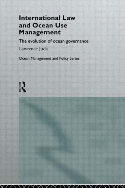 Book cover of: International Law and Ocean Use Management