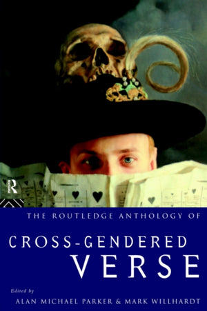 The Routledge Anthology of Cross-Gendered Verse