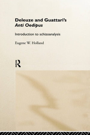 Deleuze and Guattari's Anti-Oedipus