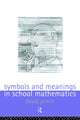 Book cover of: Symbols and Meanings in School Mathematics