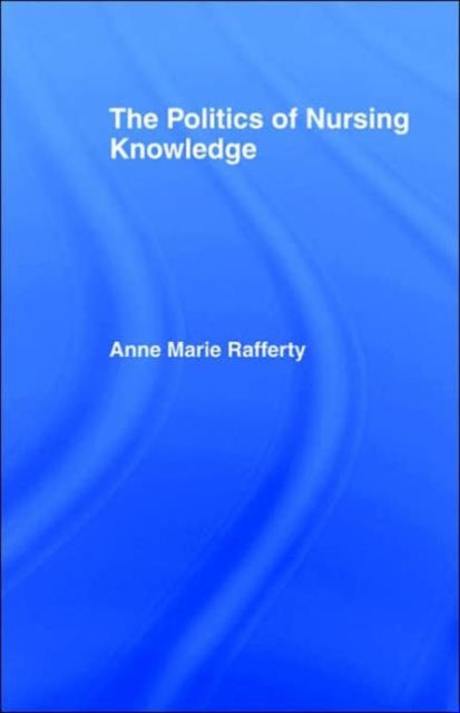 Book cover of: Politics of Nursing Knowledge