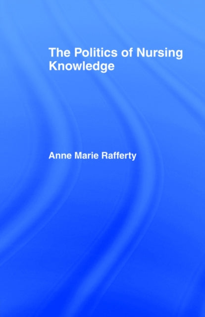 Book cover of: Politics of Nursing Knowledge