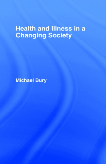 Book cover of: Health and Illness in a Changing Society