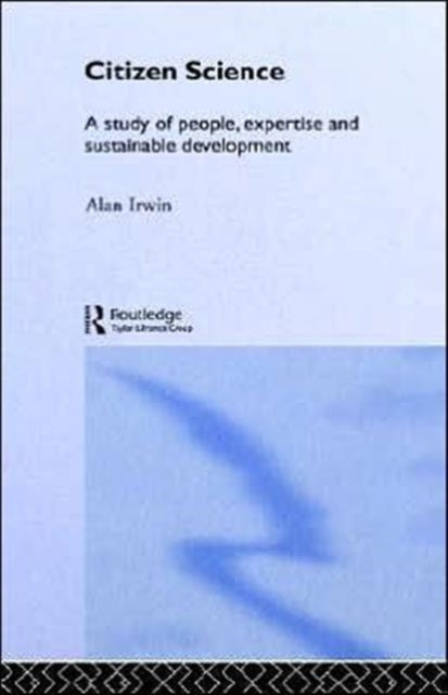 Book cover of: Citizen Science. By: Alan Irwin