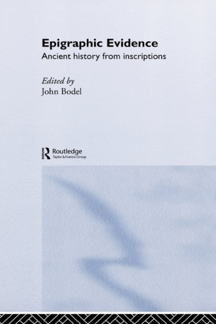 Book cover of: Epigraphic Evidence. By: John P. Bodel