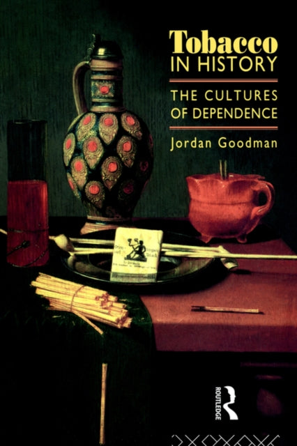 Book cover of: Tobacco in History. By: Jordan Goodman