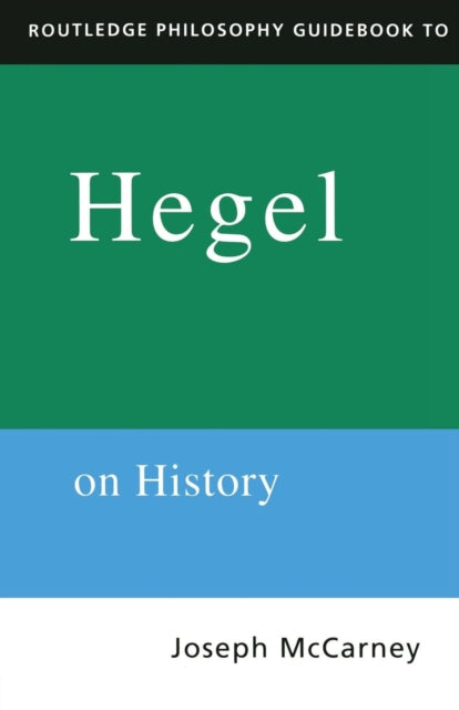 Book cover of: Routledge Philosophy Guidebook to Hegel on History. By: Joseph McCarney