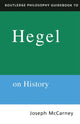 Book cover of: Routledge Philosophy Guidebook to Hegel on History. By: Joseph McCarney