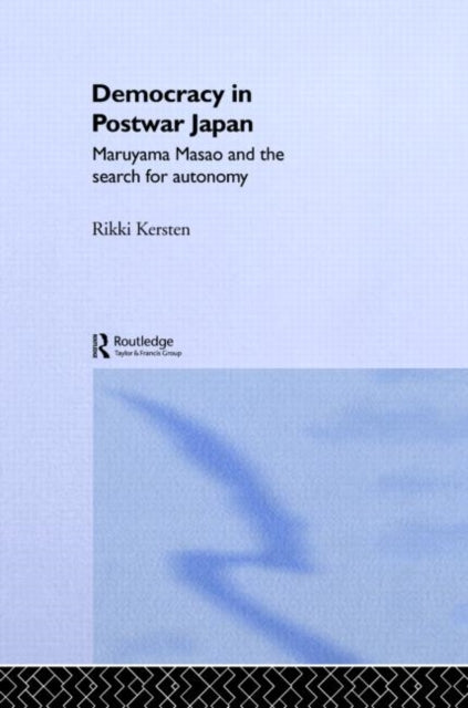 Book cover of: Democracy in Post-War Japan. By: Rikki Kersten