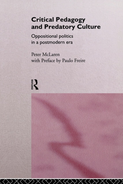 Book cover of: Critical Pedagogy and Predatory Culture