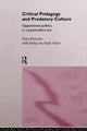 Book cover of: Critical Pedagogy and Predatory Culture