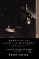 Book cover of: Miracles in Greco-Roman Antiquity. By: We Cotter C.S.J