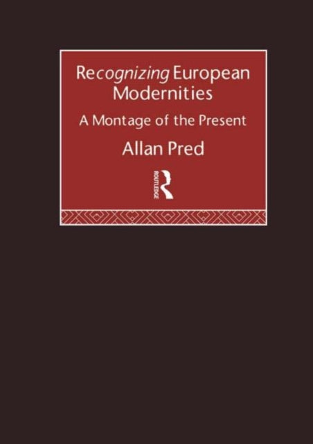 Book cover of: Recognising European Modernities. By: Allan Pred